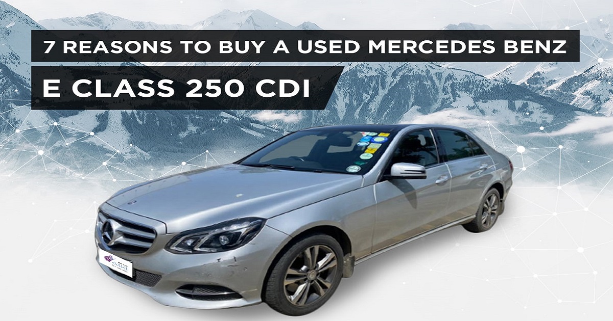 7-reasons-to-buy-a-used-mercedes-benz-e-class-250-cdi